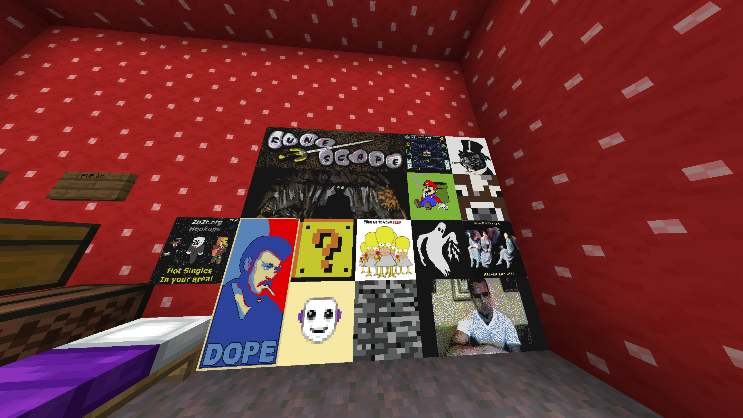 A collection of map arts displayed on the 2b2t Minecraft server, arranged on a red mushroom block wall. Here’s a description of each map art:

Top Left - The "Runescape" logo with a dark cave entrance underneath, a reference to the popular MMORPG.

Top Middle - A screenshot of a retro Pac-Man game map.

Top Right - An illustration of a Monopoly-style character with a monocle and top hat, except it's a pug.

Second Row Left - A pixelated image of a cave or dungeon, possibly representing a game or ominous location.

Second Row Middle - An image of Mario sitting against a pipe and smoking a joint.

Second Row Right - A black and white pixelated figure resembling a Minecraft cow.

Third Row Left - A stylized illustration of a man's face in blue, red, and white, with the text "Dope" below.

Third Row Middle - A yellow question mark box, similar to the ones found in Mario games.

Third Row Right - A drawing of yellow chicks standing together with the caption "Take us to your beer."

Fourth Row Left - A pixelated white face with a faint smile and purple headphone-like objects, possibly a meme or custom avatar.

Fourth Row Middle - A grayscale pixelated Minecraft block, resembling bedrock.

Fourth Row Right - A still of a man seated, seemingly from a meme or video, with a pixelated effect.

Off to the side is another map art "flyer" with popular 2b2t player characters with the text "2b2t.org Hookups! Hot singles in your area!"