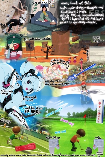 collage of many different 3D scenes, illustrations and photos. there are shots from Wii Sports: golf, tennis and swordplay. Kritas mascot "Kiki" is visible wearing a dress. text around her describing her dress as having wide straps and a square-ish cut and me wanting the dress badly. there are also a split keyboard (called "moonlander") and trackball mouse and multiple wii remotes. a screenshot of the game "ENA dream bbq" fills top part of image with character "ENA" standing slyly, text saying "its quite warm outside". on the right small panels show Godot game engine related UI. an osu! game logo is somewhat hidden with a songs background stacked multiple times and text "played this one like 50 times. will play more... such a clean voice. wow". the top consists of photo of girl climbing in climbing gym, illustration of sick woman with text "am sick right now sad face" and a text block "wow, look at this last-couple-of-days-thoughts-and-mood-board i made. this is 192, we can post whatever, right? i hope that this at least serves as eye candy. maybe". small bottom text reads "obviously made by maria (the datacenter) with krita on Lemmy. who elase would make a post like this? go on. replace me."